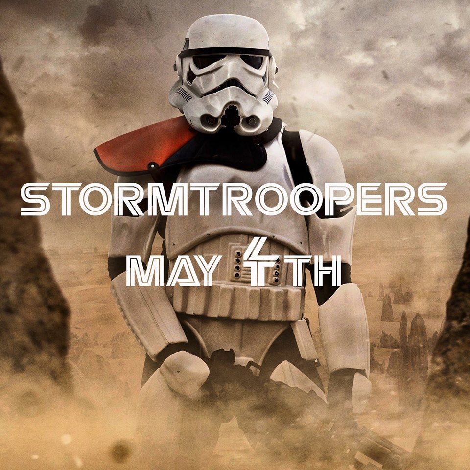 Stormtroopers May 4th